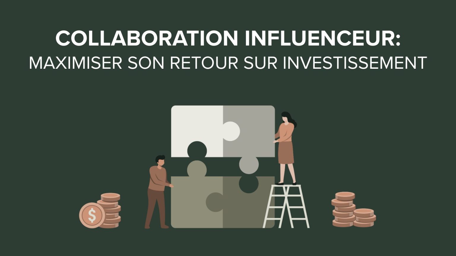 collaboration influenceur: maximiser son retour sur investissement