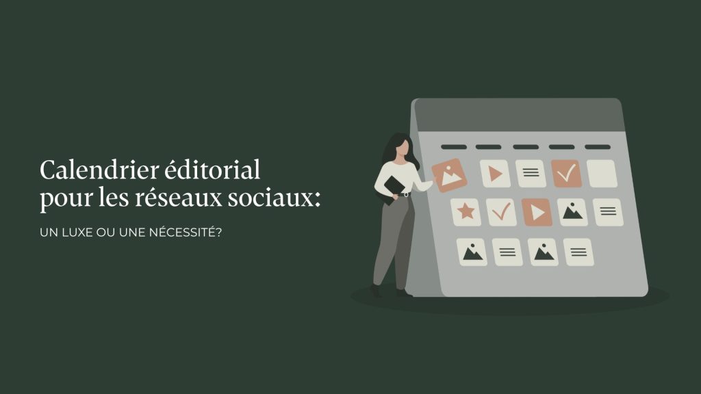 Calendrier éditorial pour les réseaux sociaux: un luxe ou une nécessité