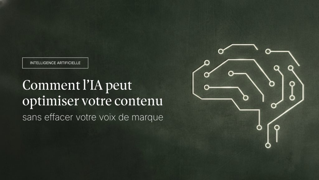 Comment l'IA peut optimiser votre contenu sans effacer votre voix de marque.